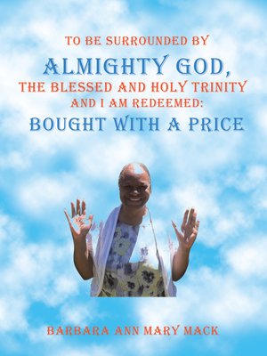 cover image of To Be Surrounded by Almighty God, the Blessed and Holy Trinity        					      and  I Am Redeemed